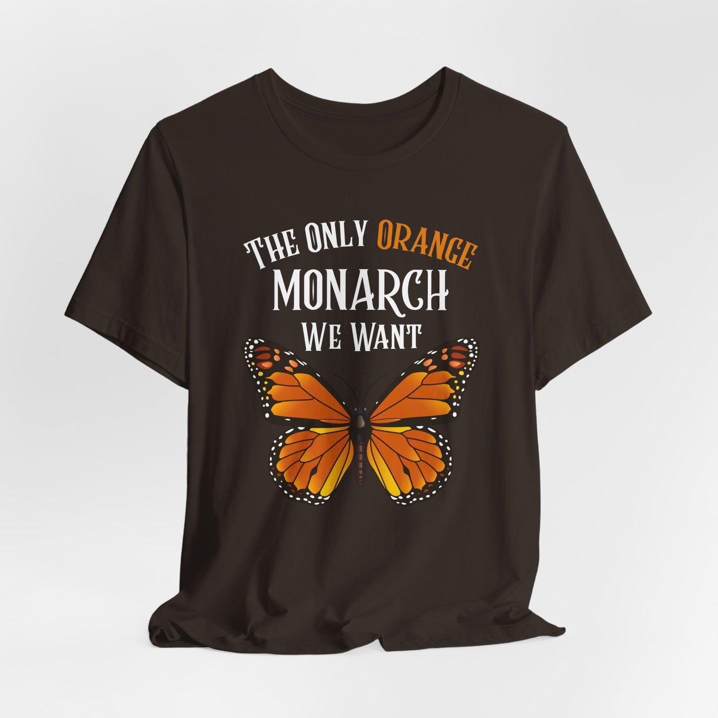 Monarch Protest Tee: The Only Orange Monarch We Want | Unisex Graphic T-Shirt, Casual Wear, Activism Tee, Protest Design