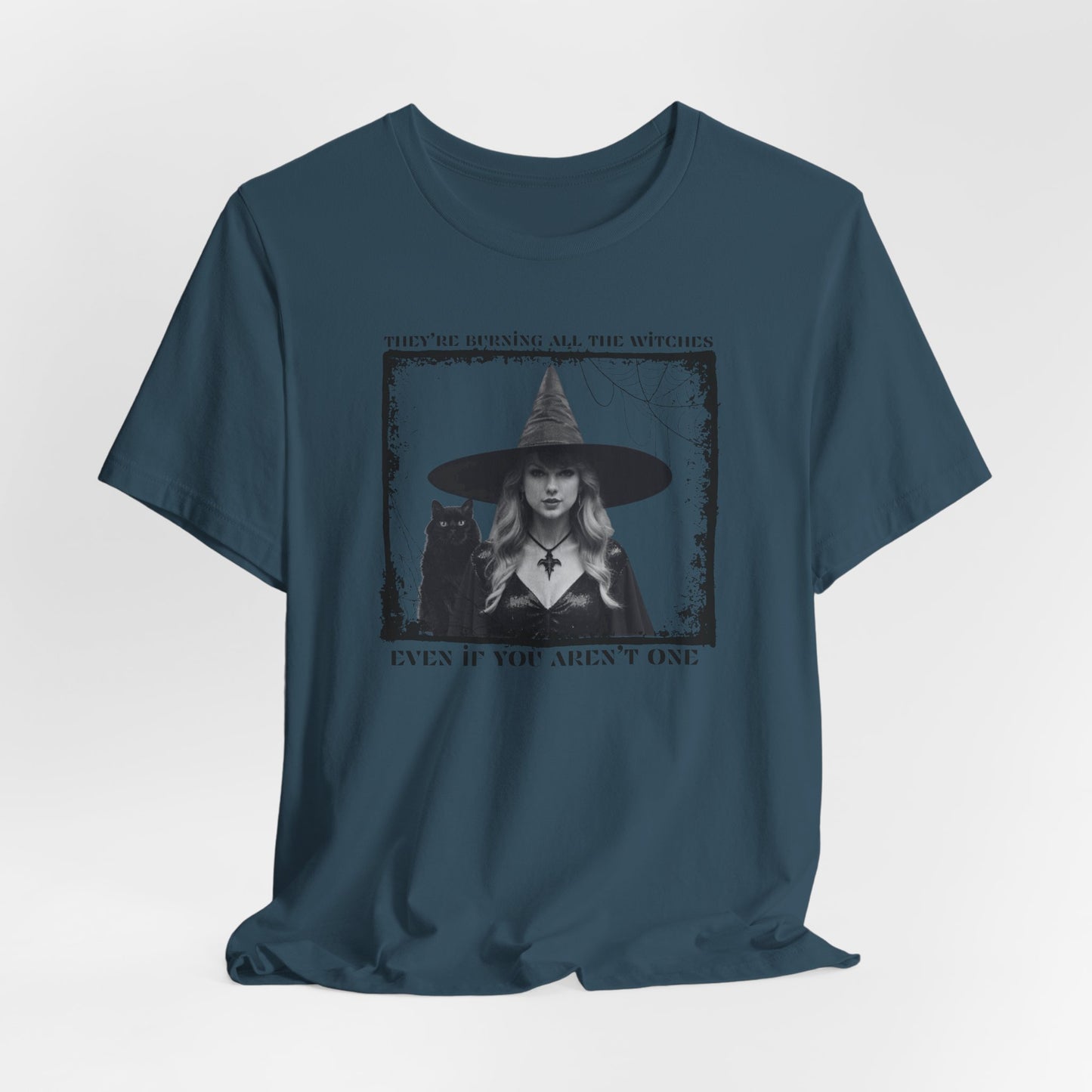 they're burning all the witches even if you aren't one - Unisex Jersey Short Sleeve Tee