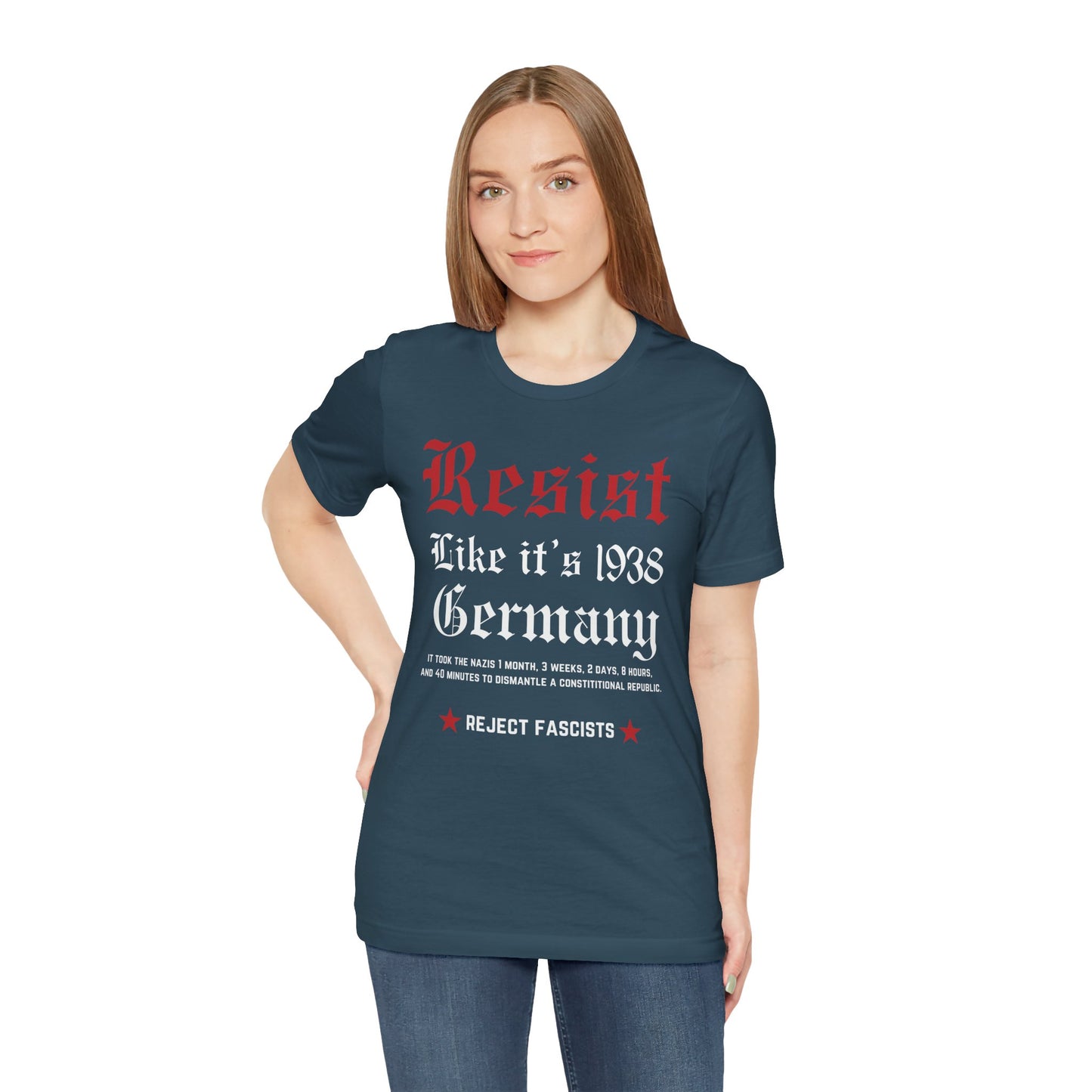 Resist Like It's 1938 Germany, Front and Back! Unisex Tee | Activist Shirt, Social Justice Apparel, Protest Clothing, Anti-Fascist Gear, Historical Awareness T-Shirt