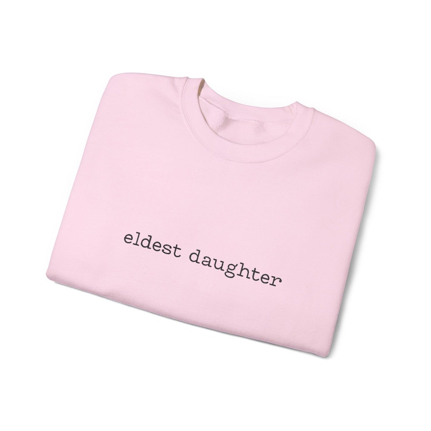 Embroidered Eldest Daughter Sweatshirt | Cozy Unisex Crewneck | Perfect Gift for Sisters and Birthdays, Casual Wear, Family Celebrations