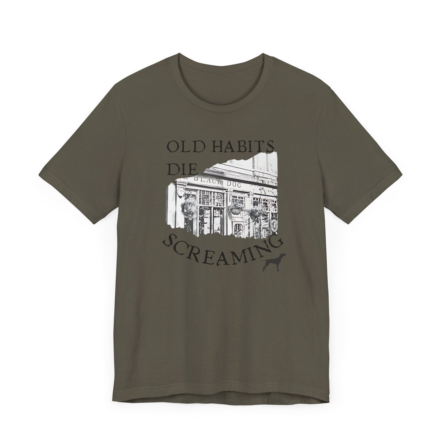Old Habits Die Screaming - Bar and Dog - Unisex Jersey Short Sleeve Tee