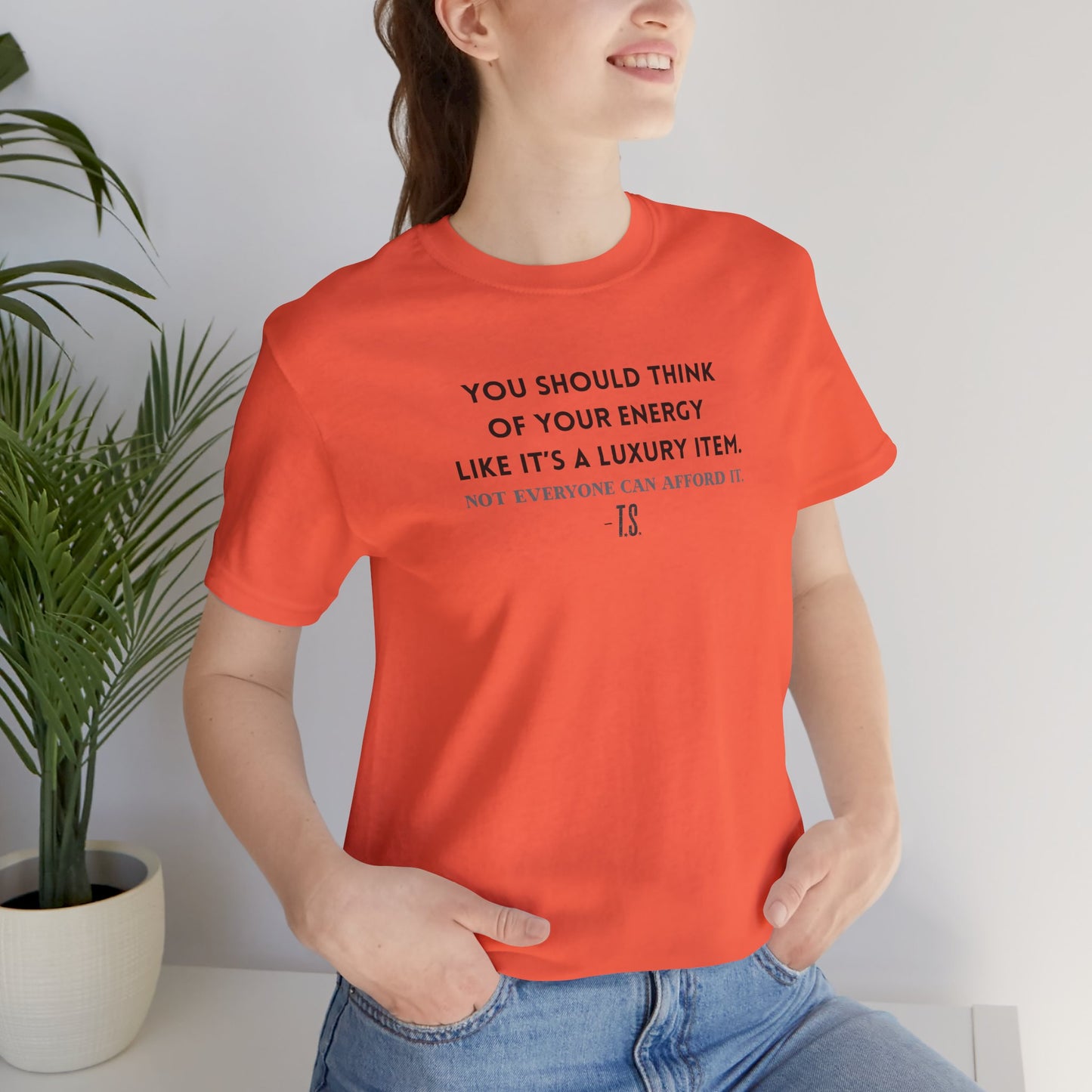 Luxury Energy Quote Tee, Unisex Graphic Shirt, Motivational Tee, Self-Care Apparel, Everyday Wear, Gift for Her