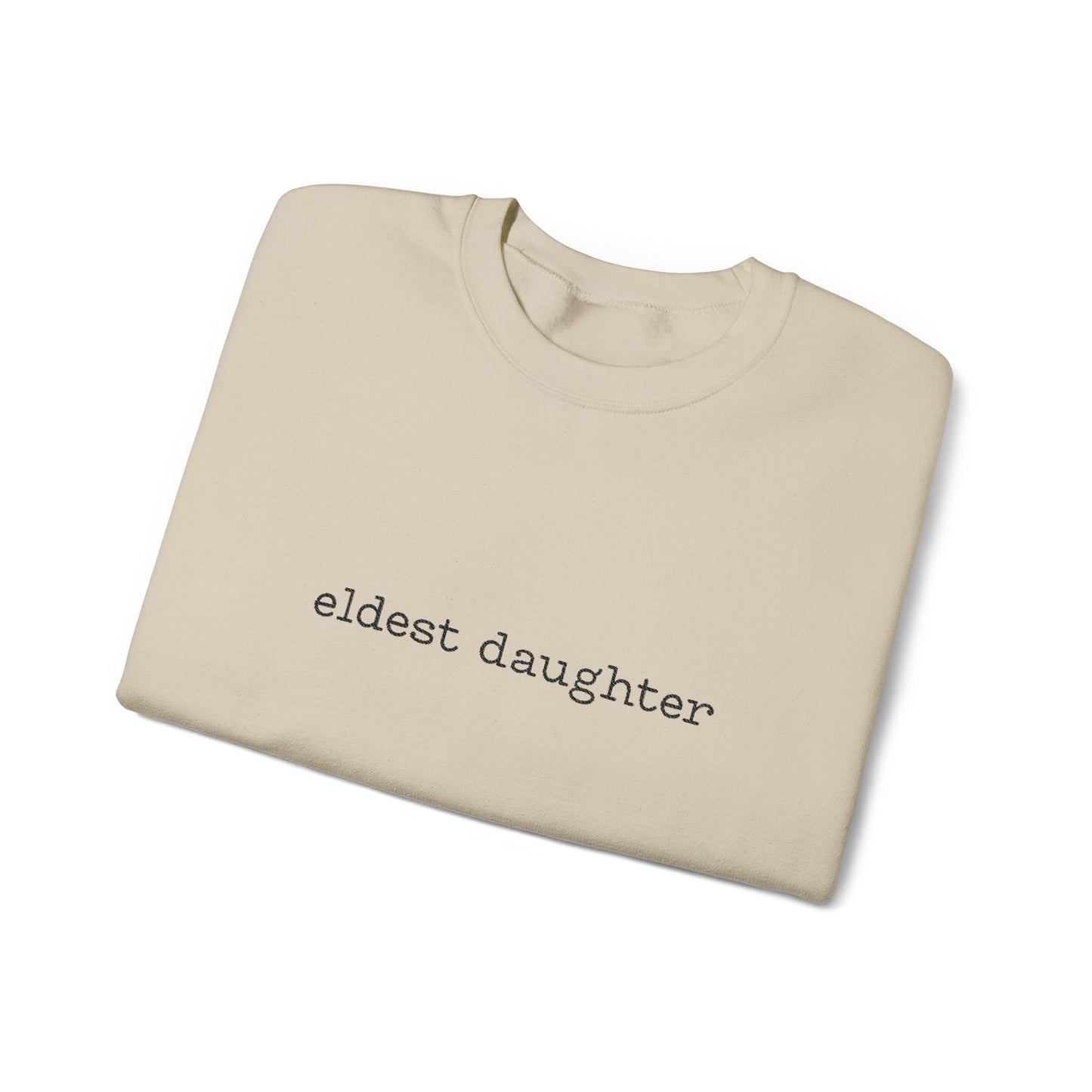 Embroidered Eldest Daughter Sweatshirt | Cozy Unisex Crewneck | Perfect Gift for Sisters and Birthdays, Casual Wear, Family Celebrations