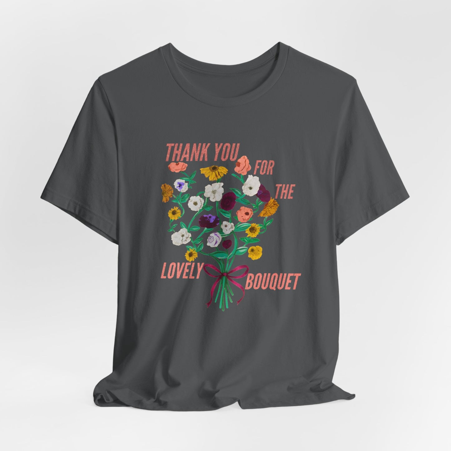Thank You For The Lovely Bouquet, acoustic piano flowers Tee, Unisex Jersey Short Sleeve T-Shirt, Gift for Friends, Appreciation Shirt, Floral Design, Casual Wear