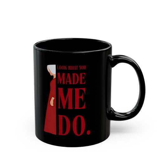 Bold Statement Mug - Perfect for Gifting, Coffee Lovers, Housewarming, Halloween, and Literary Fans, Featuring 'Look What You Made Me Do'