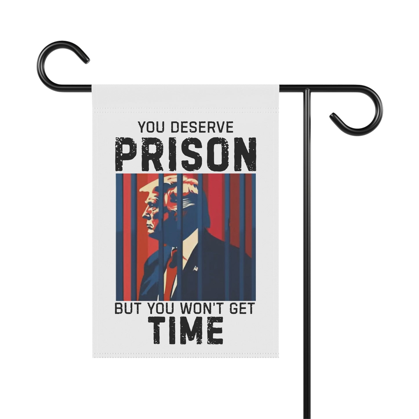 You Deserve Prison Garden Flag, Activism Outdoor Decoration, Yard Art, Political Humor Banner, Home & Garden Protest Decor