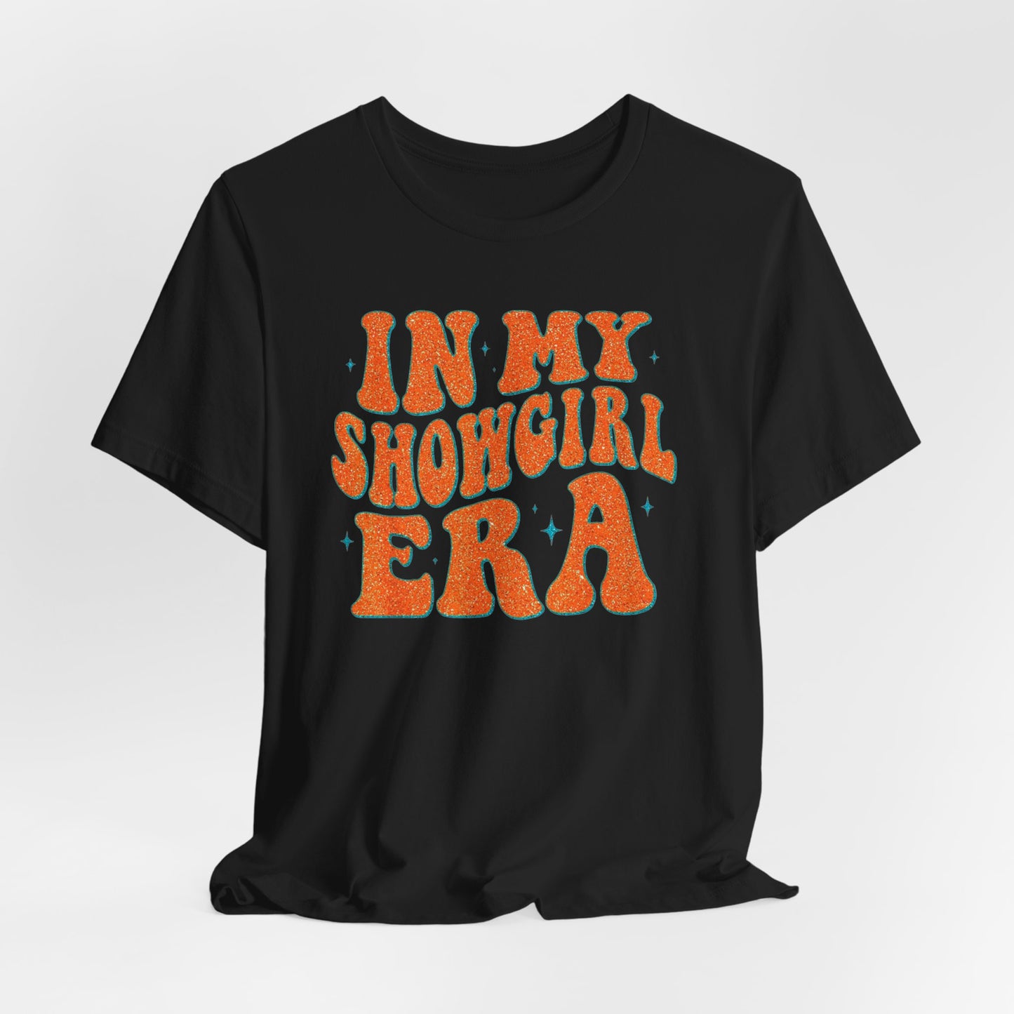 In My Showgirl Era Tee | Fun Graphic T-Shirt, Retro Vibe Shirt, Casual Wear, Festival Outfit, Gift Idea