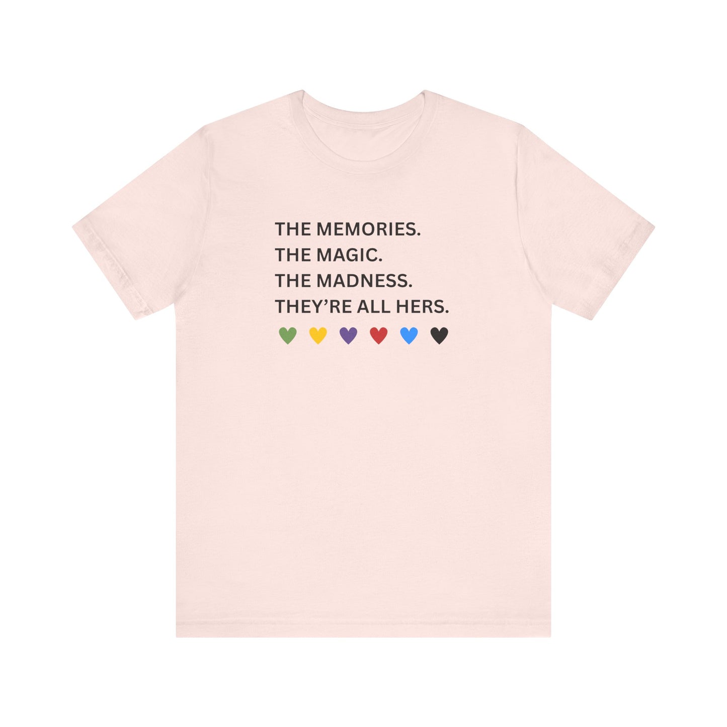 They're All Hers - TS -Memorable Moments Unisex Bella Canvas Tee - Magic, Madness & Memories - Gifts for Friends, Family, Celebrations, Casual Wear, Holiday Apparel