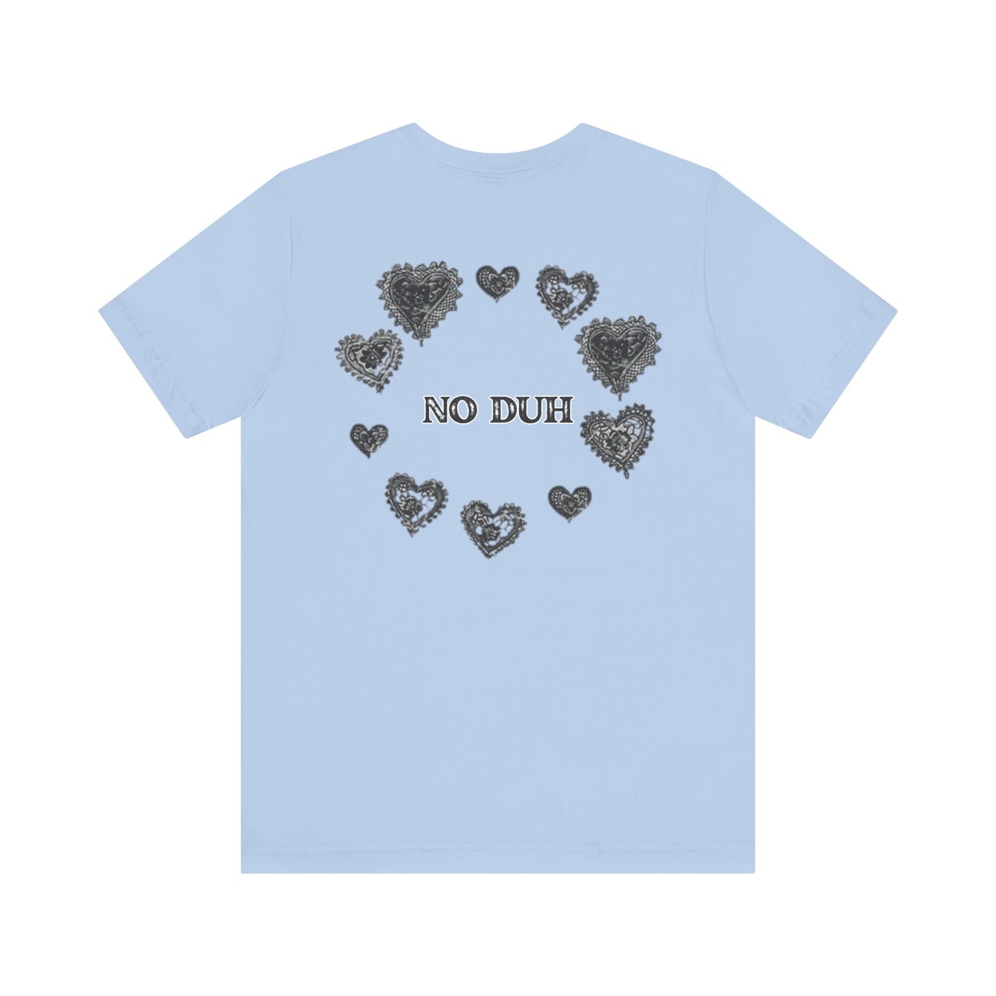 No Duh - Unisex Jersey Short Sleeve Tee