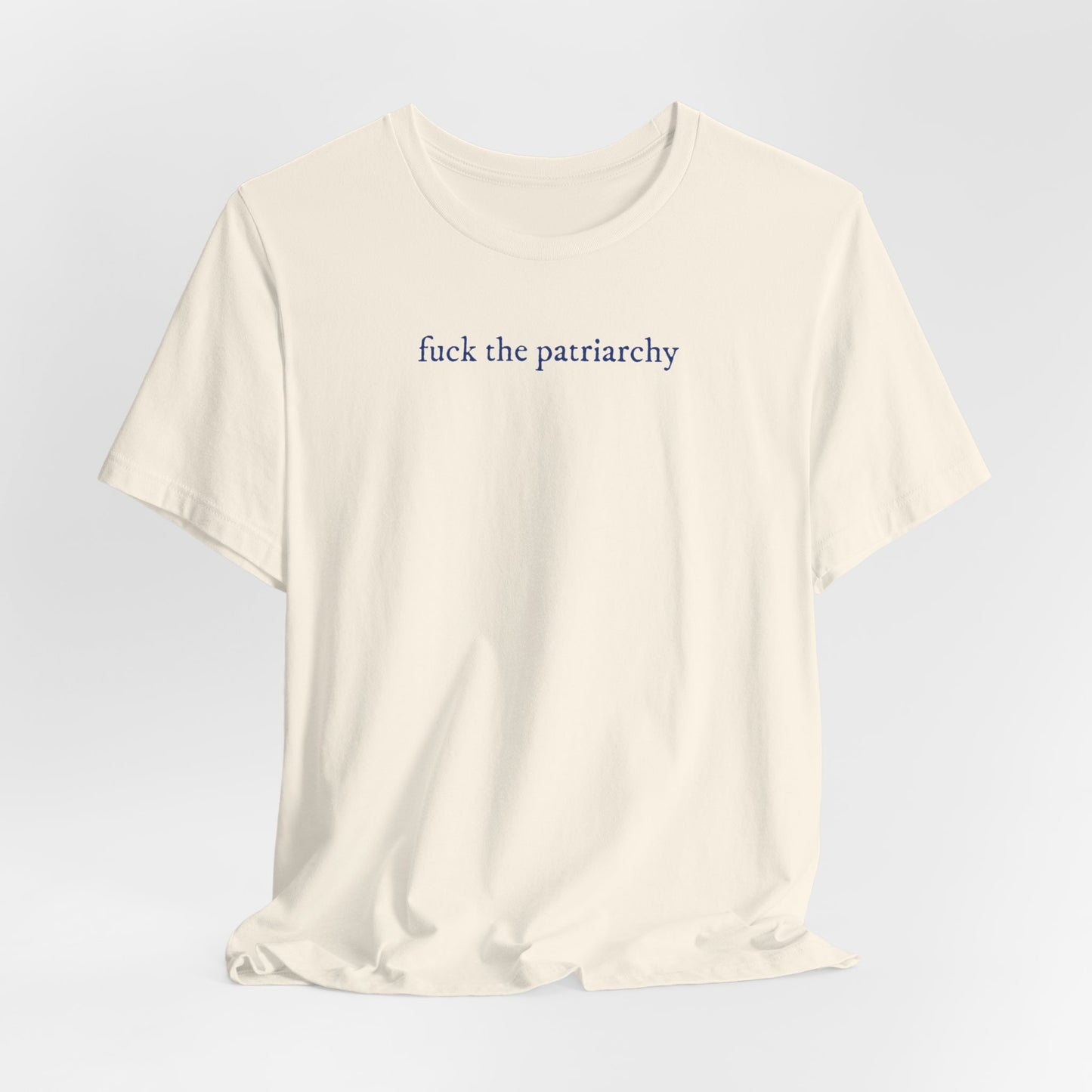 f*ck the patriarchy - lowercase font- Unisex Jersey Short Sleeve Tee