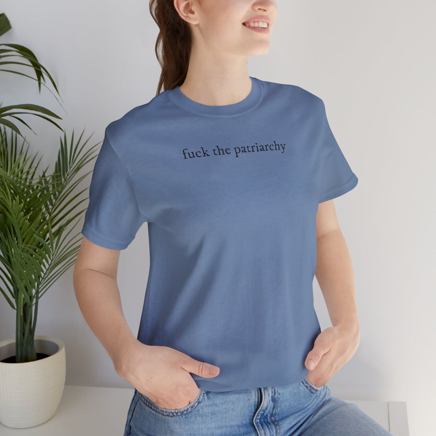 f*ck the patriarchy - lowercase font- Unisex Jersey Short Sleeve Tee