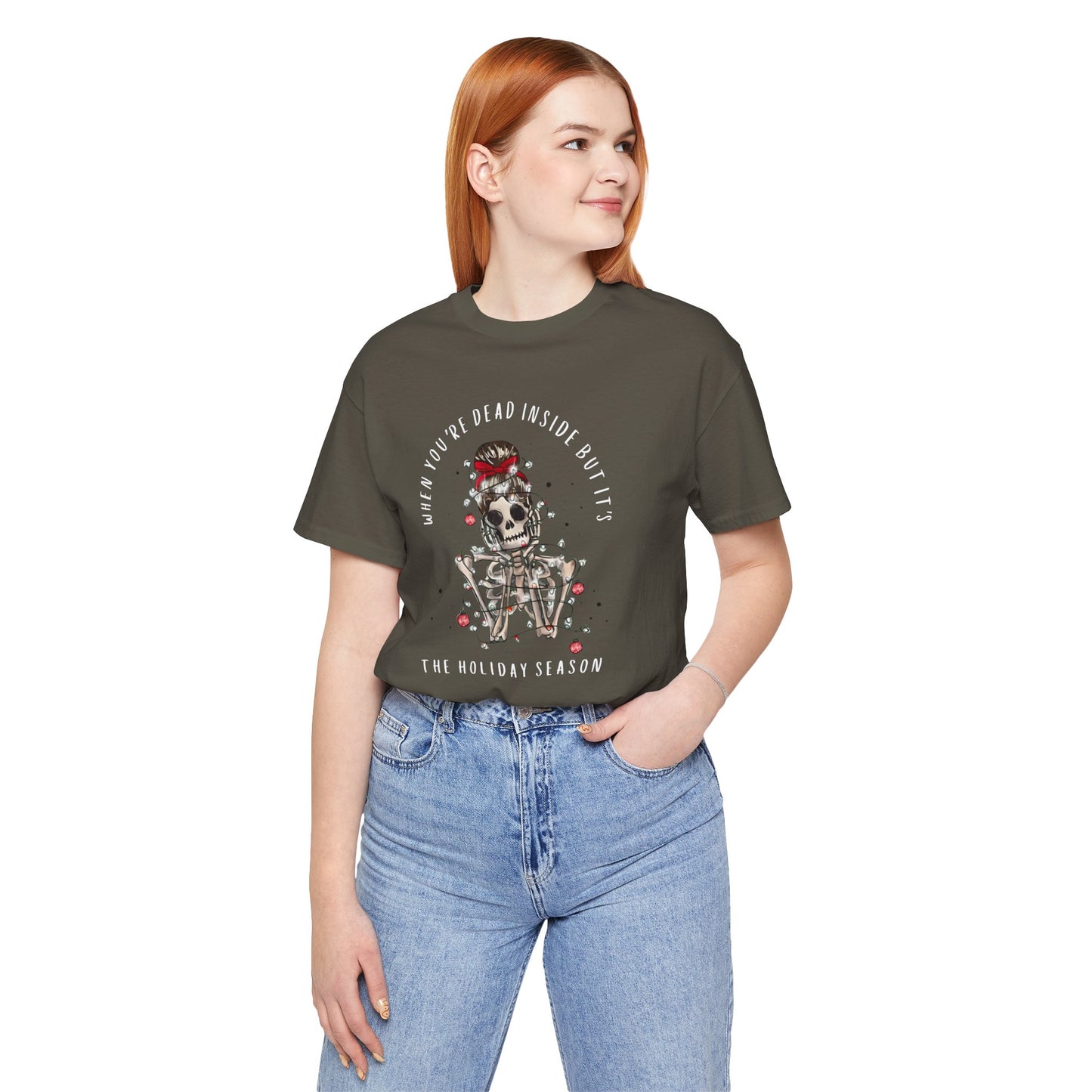 when you're dead inside but it's the holiday season - skeleton - Unisex Jersey Short Sleeve Tee