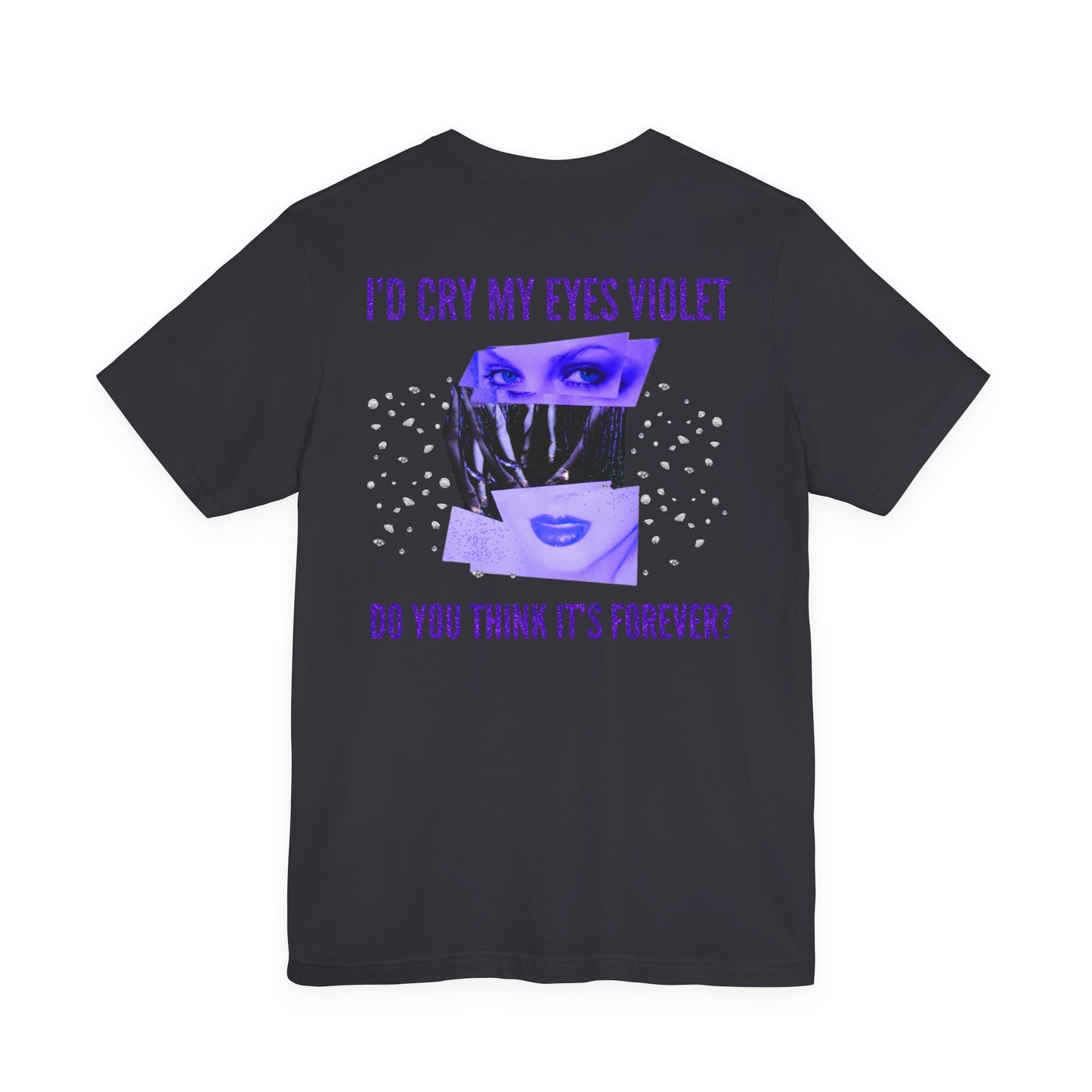 I'd Cry My Eyes Violet Front and Back Unisex Graphic Tee