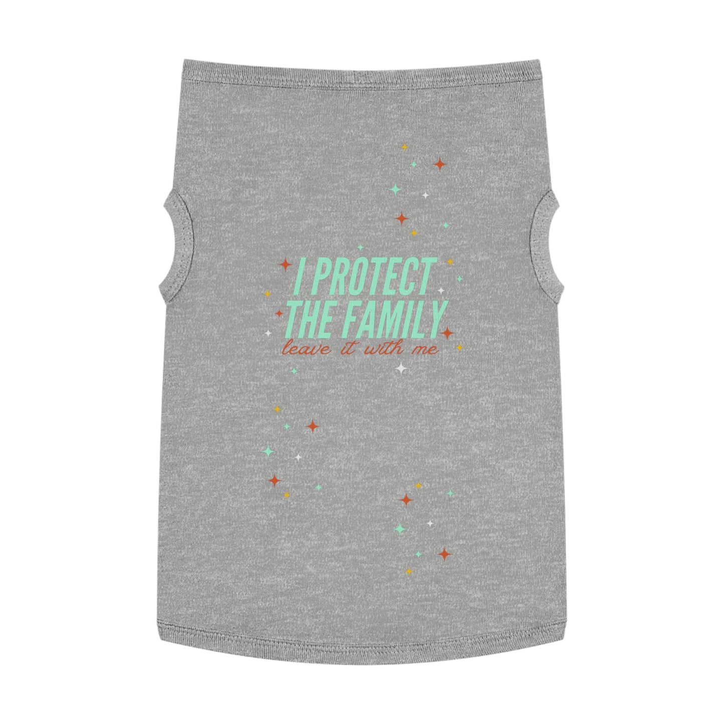 I Protect the Family -  Pet Tank Top - I Protect The Family, Cute Dog Shirt, Pet Apparel for Dog Lovers, Trendy Dog Outfit, Pet Gift for Birthdays