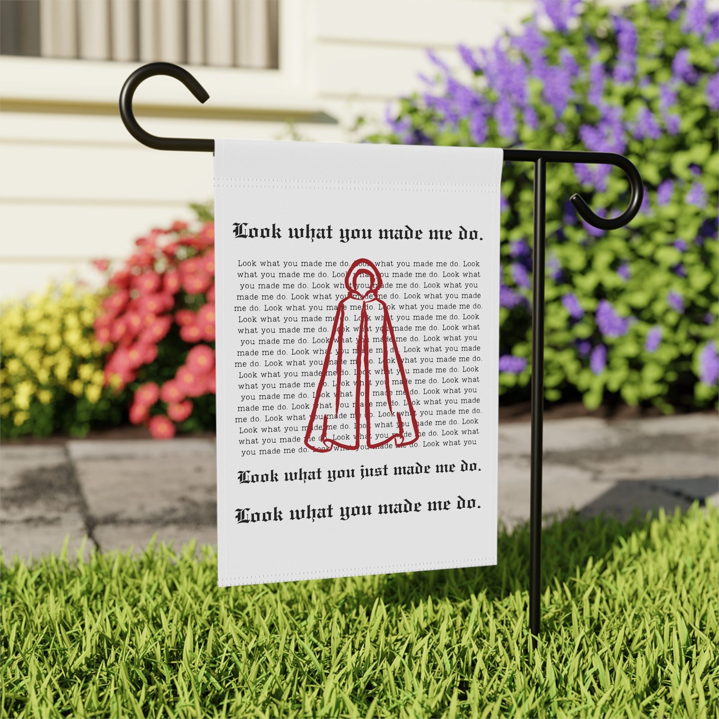 Garden Flag - Look What You Made Me Do - Handmaid's Tale
