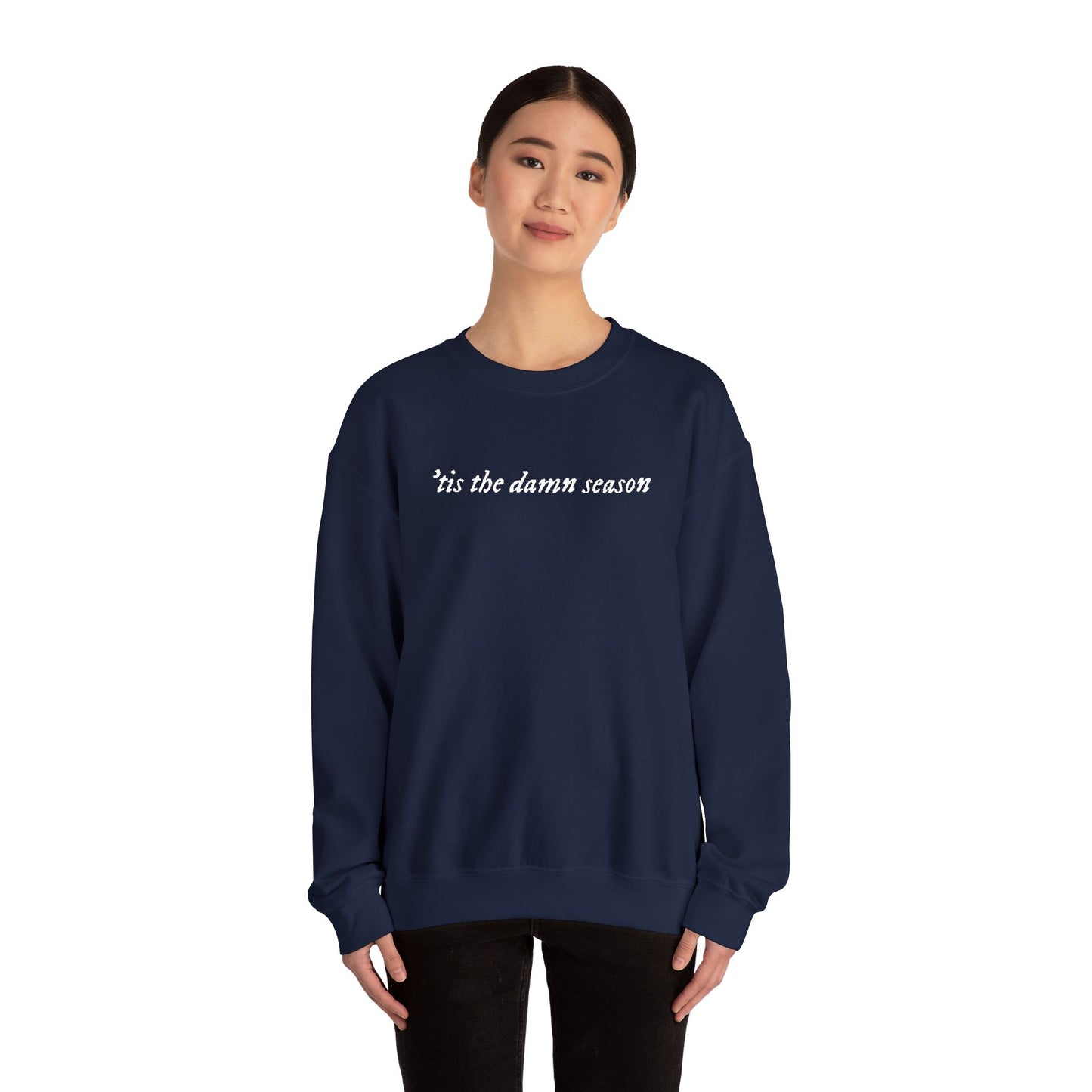 Embroidered Crewneck Sweatshirt — “tis the damn season” Minimal Script Pullover