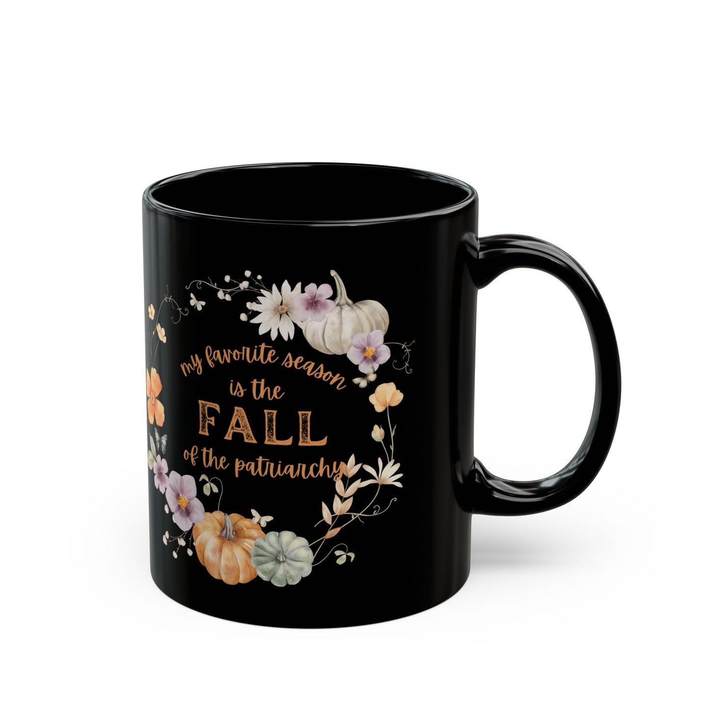 My favorite season is the FALL of the patriarchy - Kamala Harris - Democrat - Feminist - Swiftie - Black Mug (11oz)