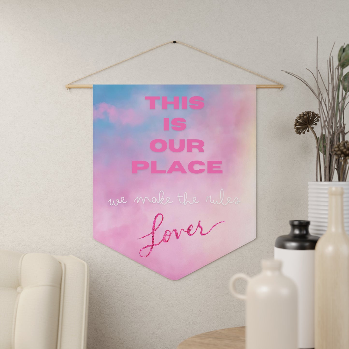 This is our place, we make the rules - Lover - Pennant