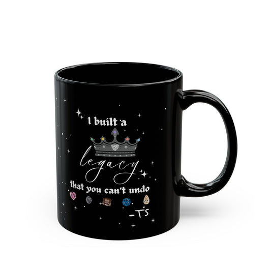 I built a legacy you can't undo - Inspirational Black Mug for Swifties, Legacy Theme, Motivational Gift for Her, 11oz & 15oz, Customizable Coffee Cups, Unique [...]