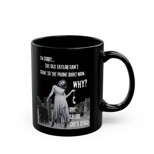 Oh, cause she's dead! Gothic Black Mug for Fans of Dark Humor, Halloween Gift, Coffee Cup, Funny Quote, Spooky Tea Mug