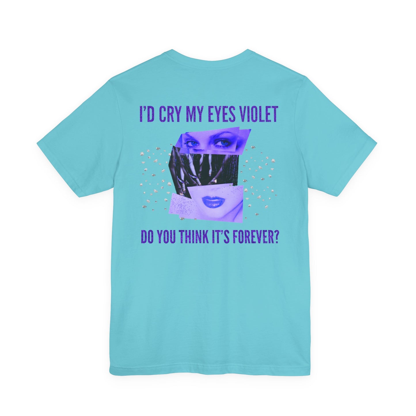 I'd Cry My Eyes Violet Front and Back Unisex Graphic Tee