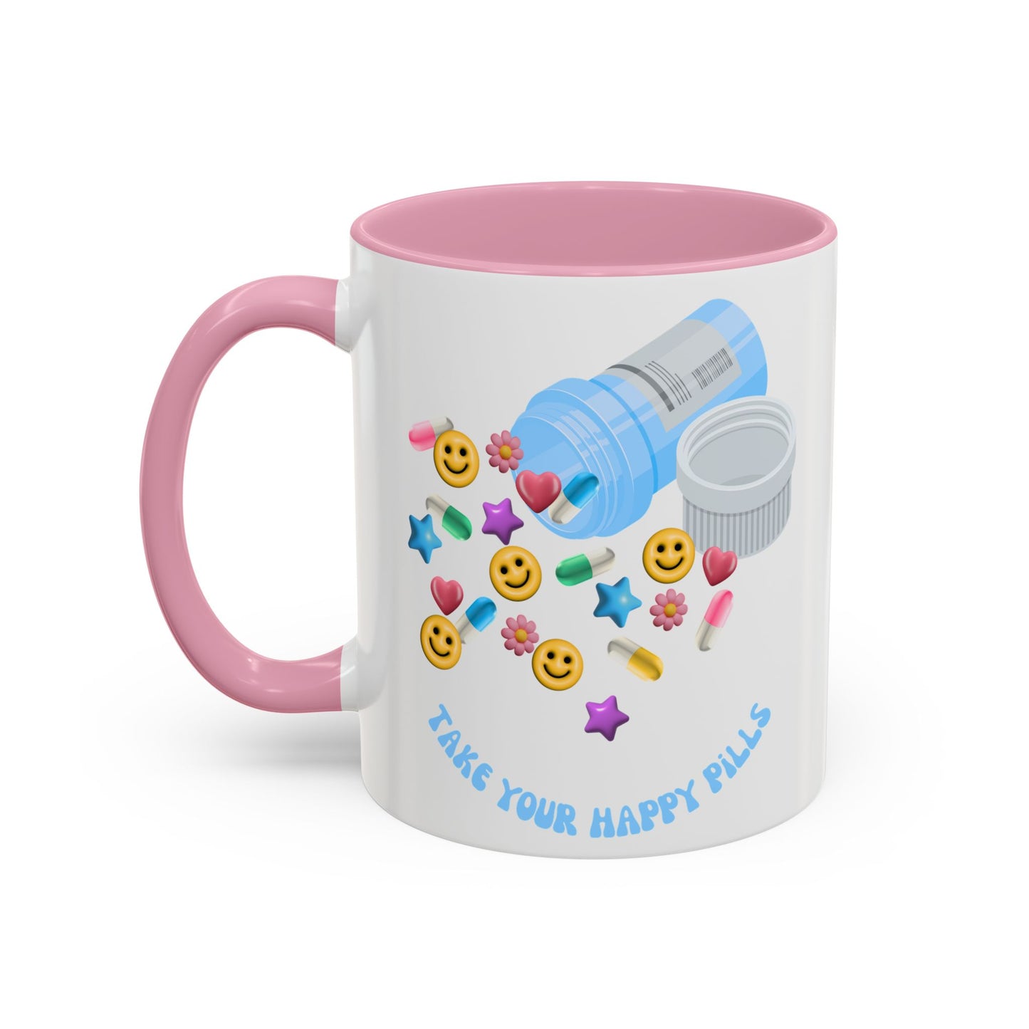 take your happy pills - Colorful Mugs (11oz)