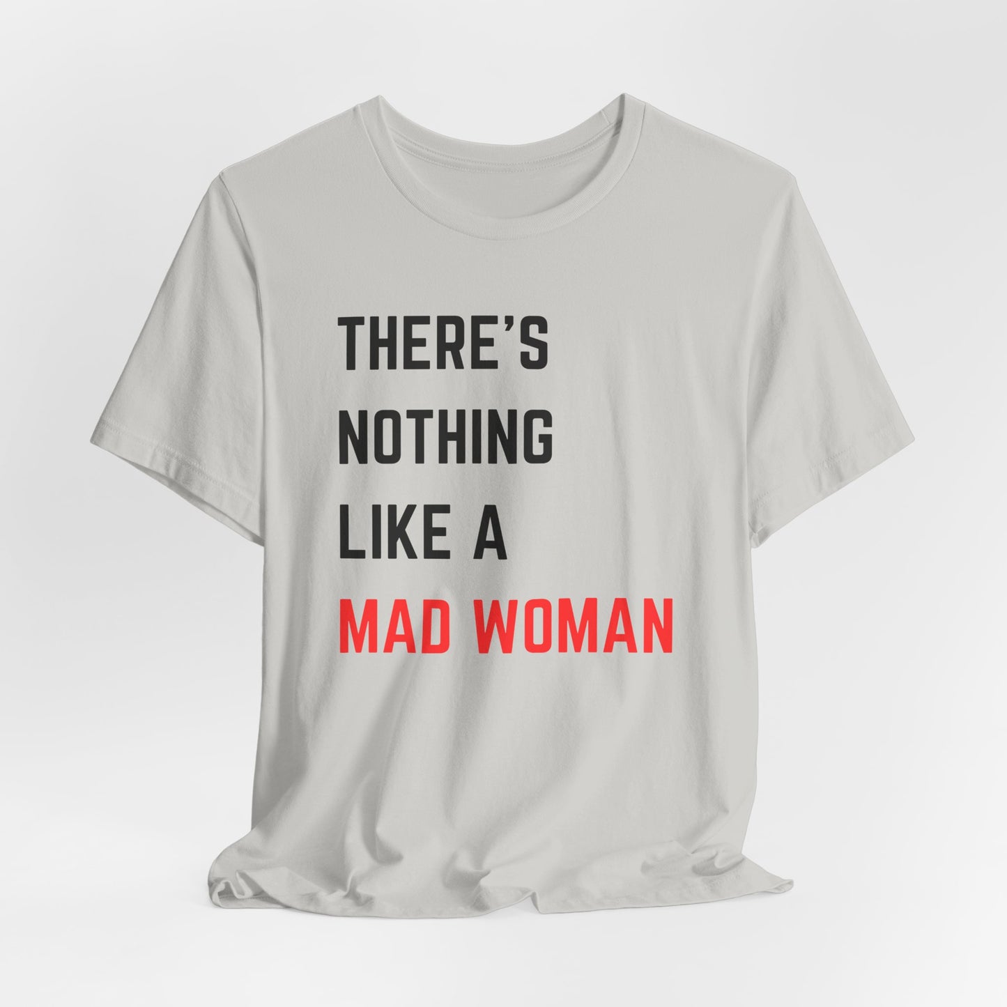 Mad Woman Statement Tee for Empowered Individuals, Feminist Fashion, Casual Outfit, Gift for Women, Everyday Wear