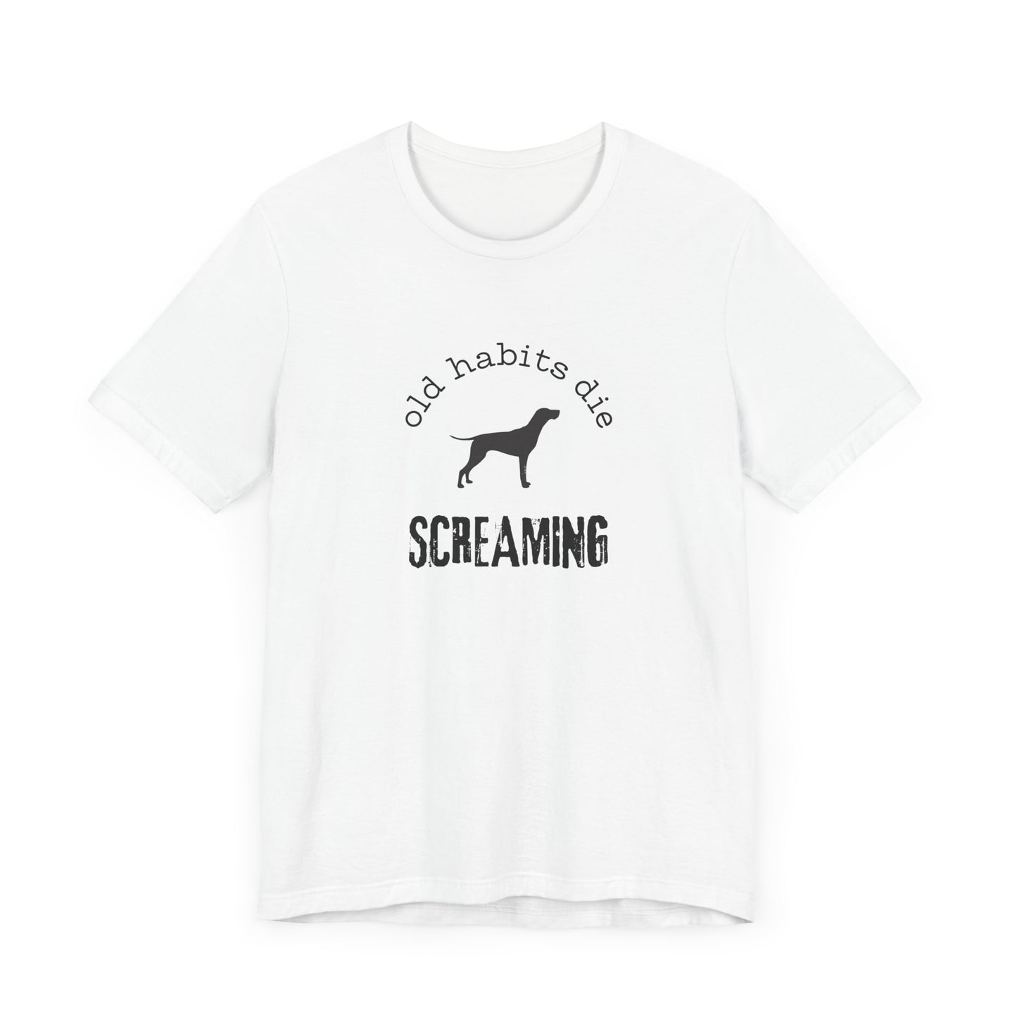the black dog - old habits die screaming - Unisex Jersey Short Sleeve Tee