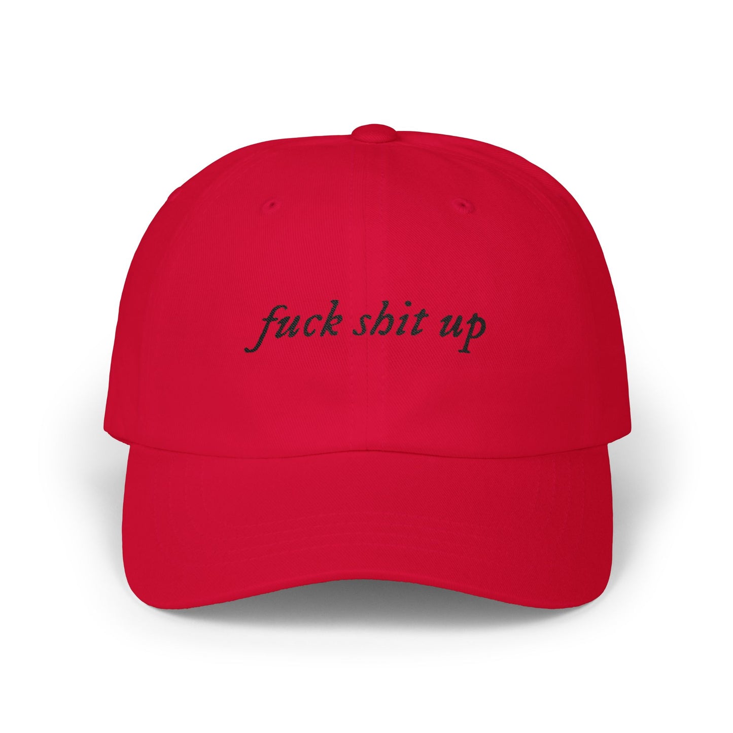 Embroidered Dad Cap — “fuck shit up” Script Baseball Hat