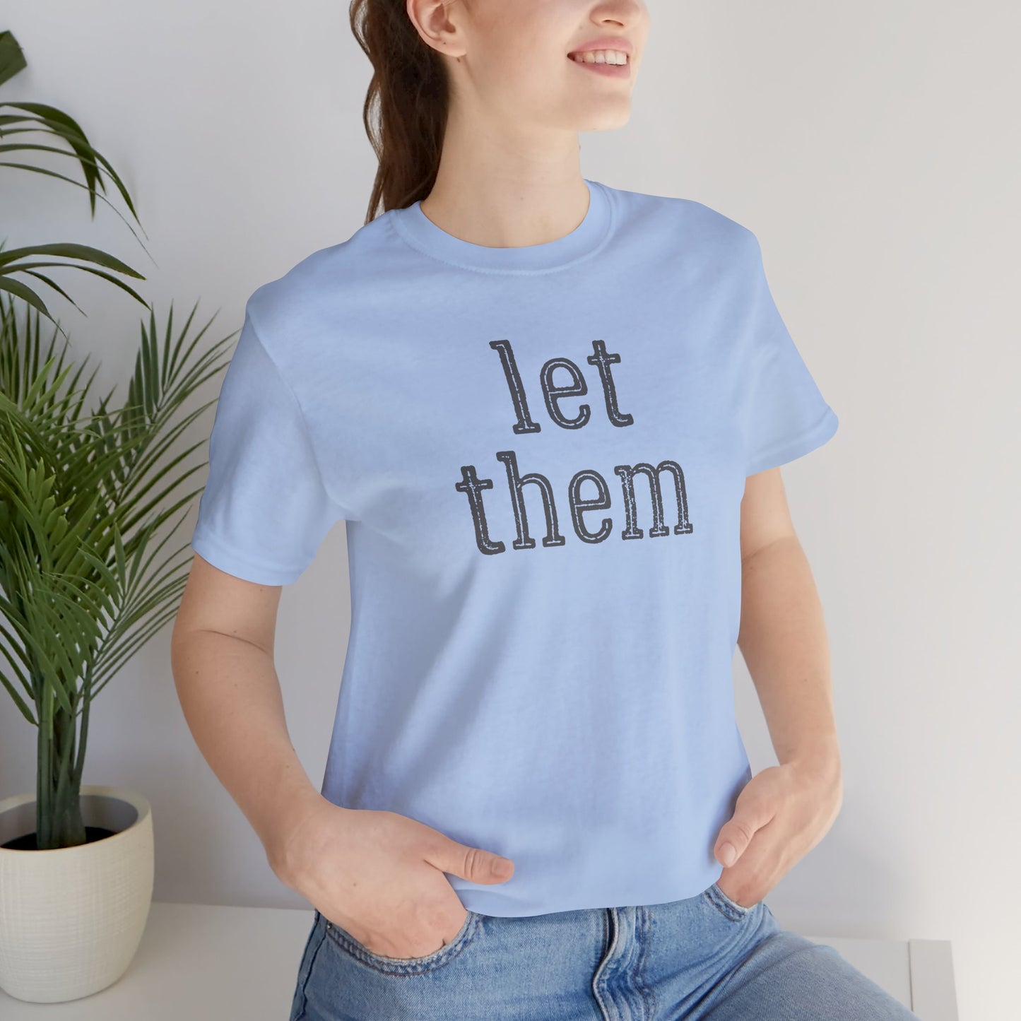 Let Them Unisex Jersey Short Sleeve Bella Canvas Tee, Motivational Shirt, Unisex T-Shirt, Casual Wear, Gift for Her, Everyday Style
