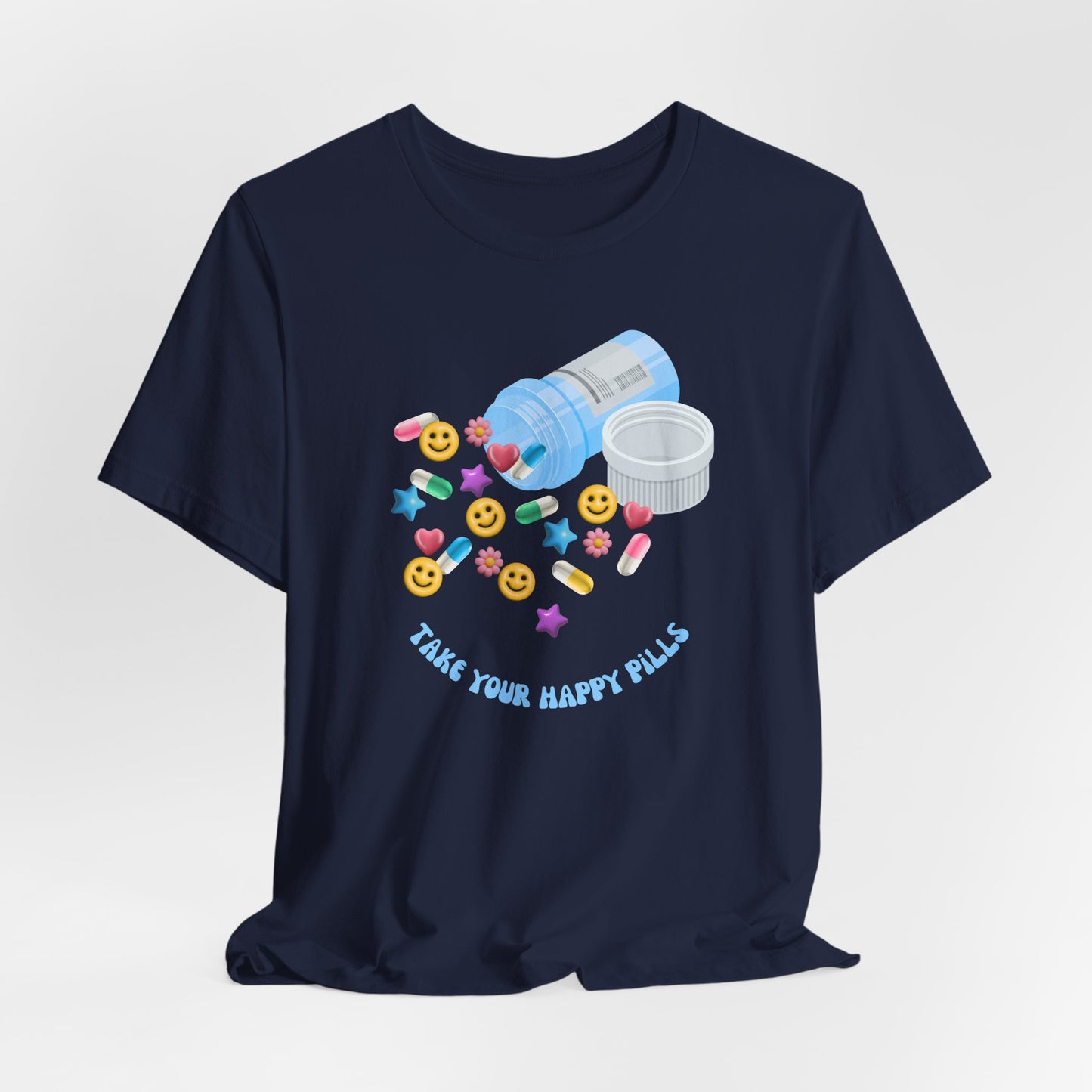 take your happy pills - Unisex Jersey Short Sleeve Tee