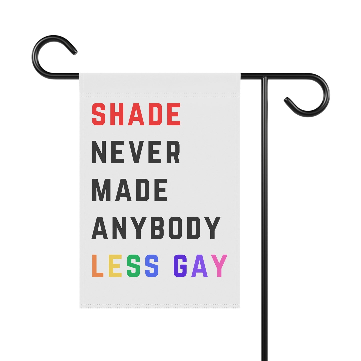 Shade never made anybody less gay - Red 22 Shirt style - Pride Garden & House Banner Flag