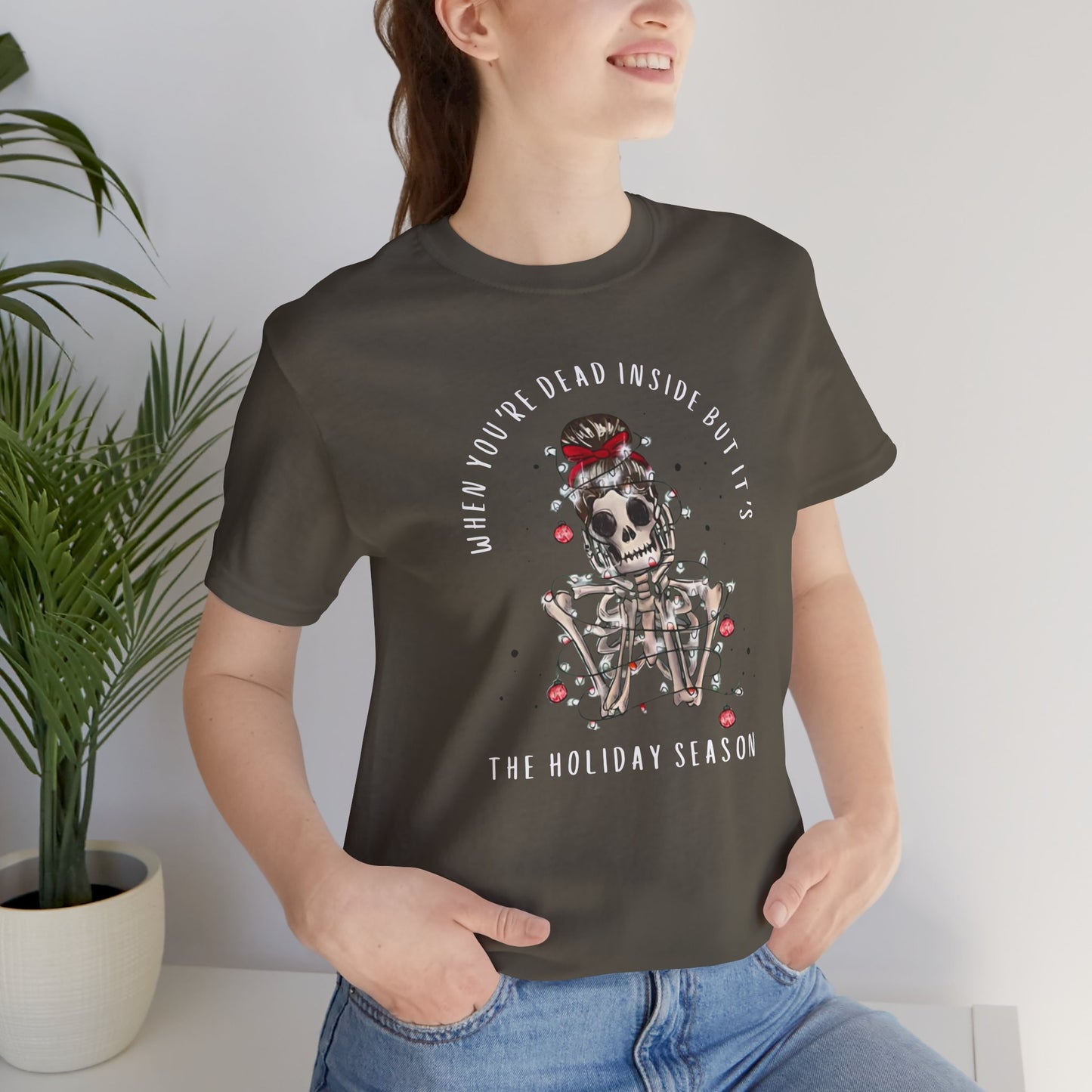 when you're dead inside but it's the holiday season - skeleton - Unisex Jersey Short Sleeve Tee