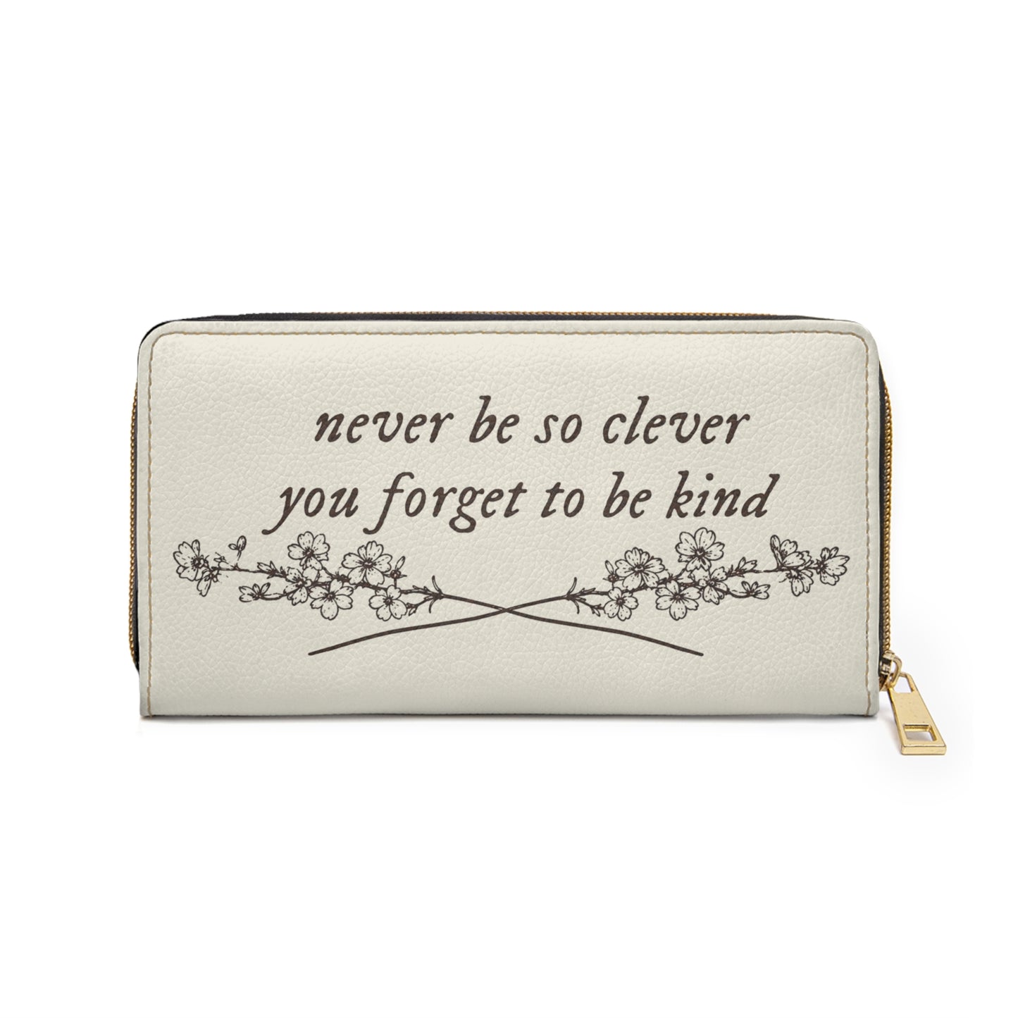 Zipper Wallet — 'Never Be So Clever You Forget To Be Kind' Floral Zip Wallet