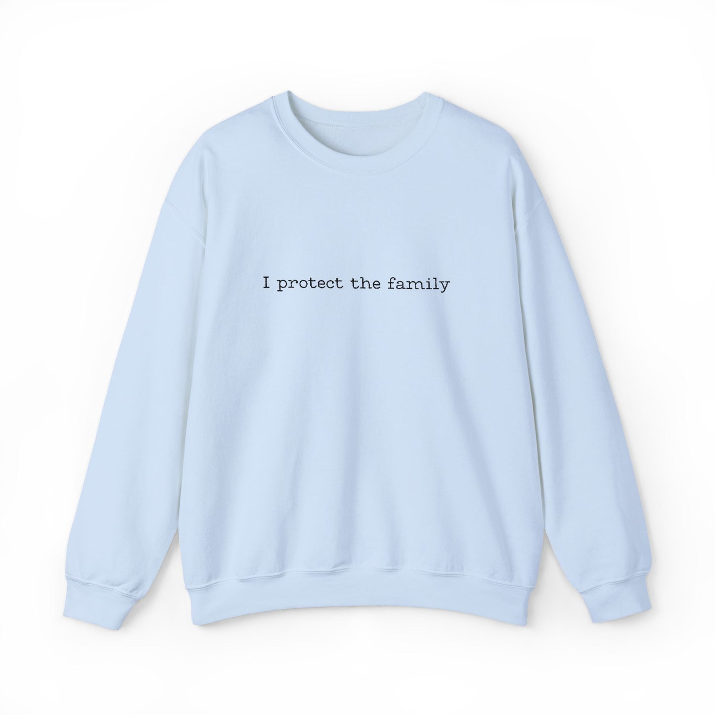 Embroidered I protect the family Sweatshirt - Cozy Unisex Crewneck for Family Gatherings, Casual Wear, Gifts, Holidays, Everyday Comfort