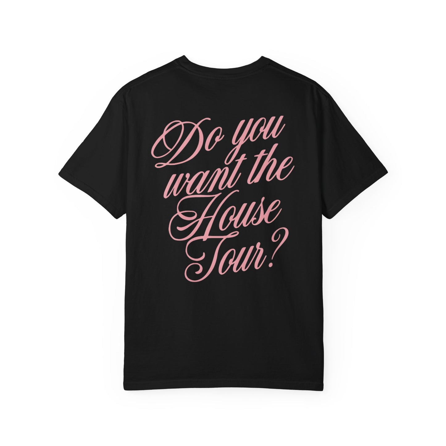 House Tour? Comfort Colors Tee