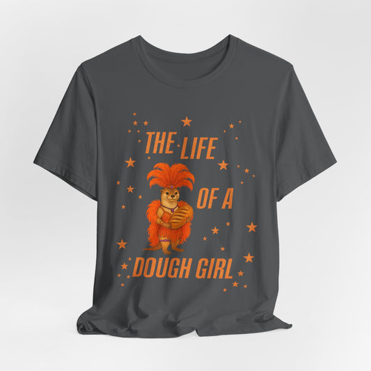 The Life of a Dough Girl Otter Tee, Perfect for Baking Enthusiasts, Cute Cooking Gifts for Her, Summer Casual Wear, Dough Girl Design