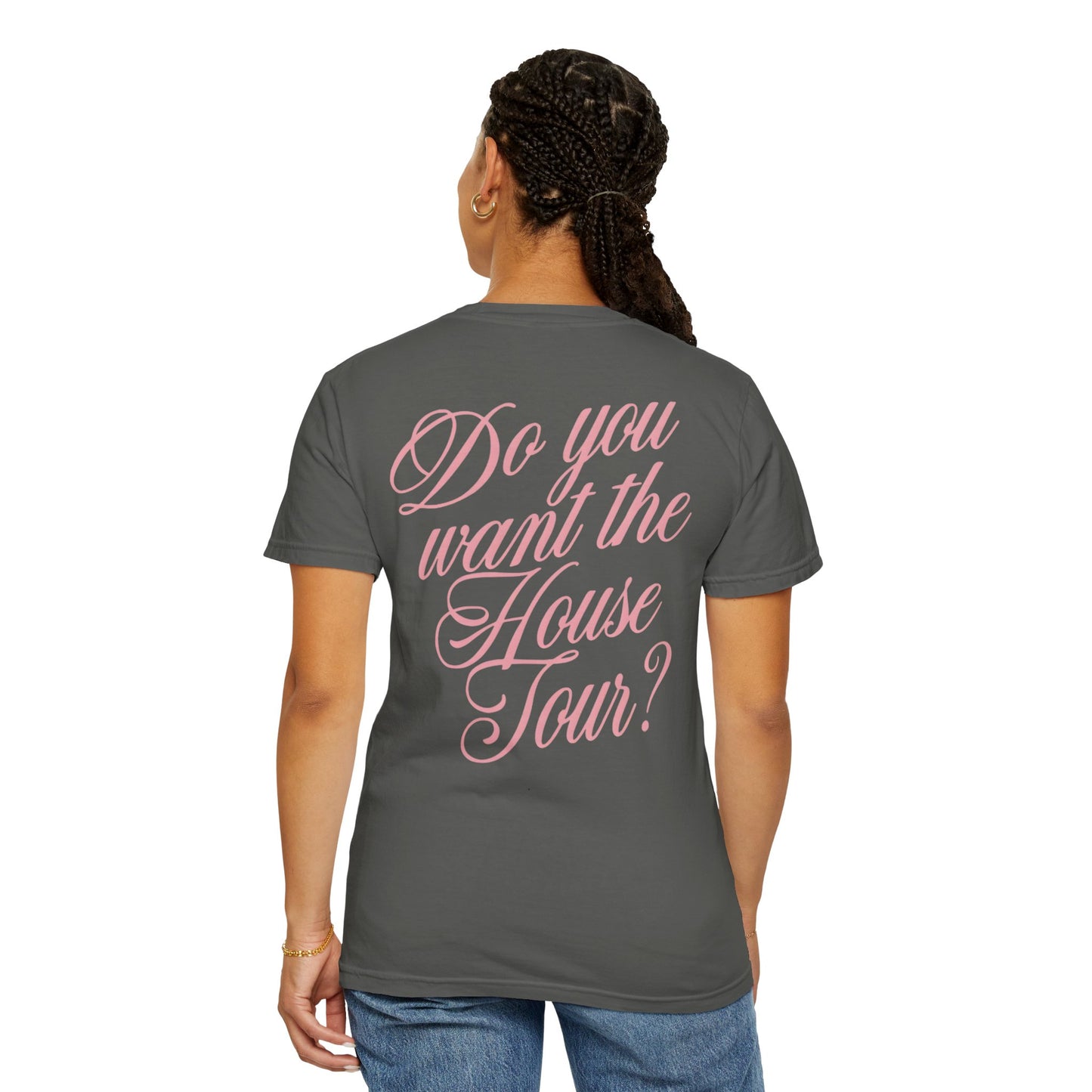 House Tour? Comfort Colors Tee
