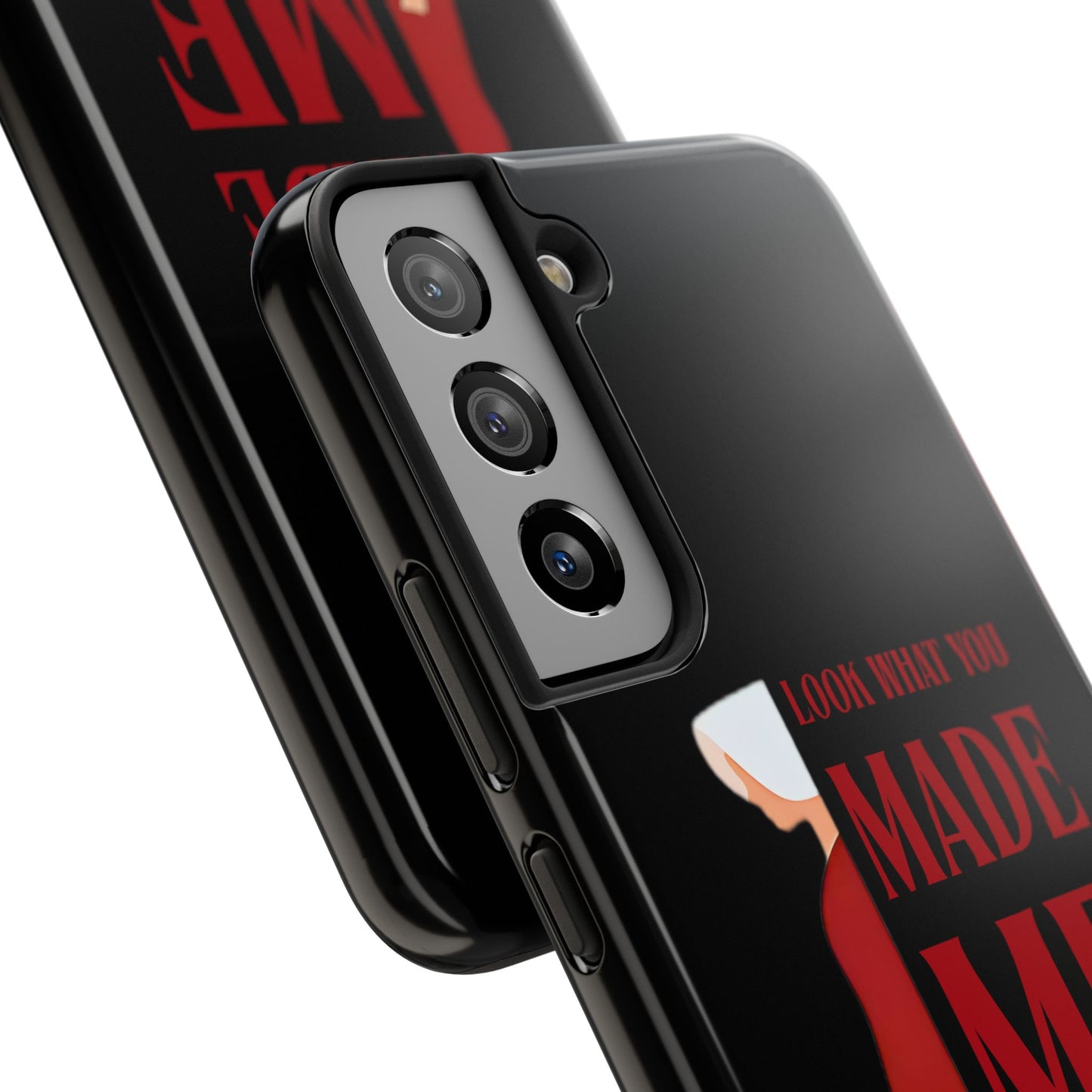 Fierce Phone Case - Look What You Made Me Do Handmaid's Tale, Tough Phone Cover, Gift for Fans, Durable Protection, Unique Design