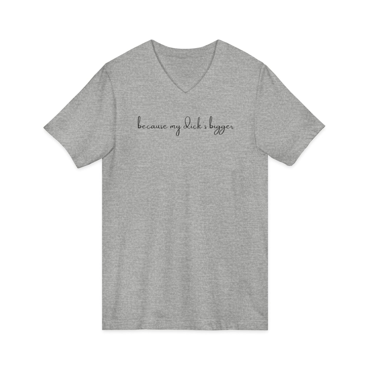 Father Figure - Because my D***** Bigger Unisex V-neck Tee