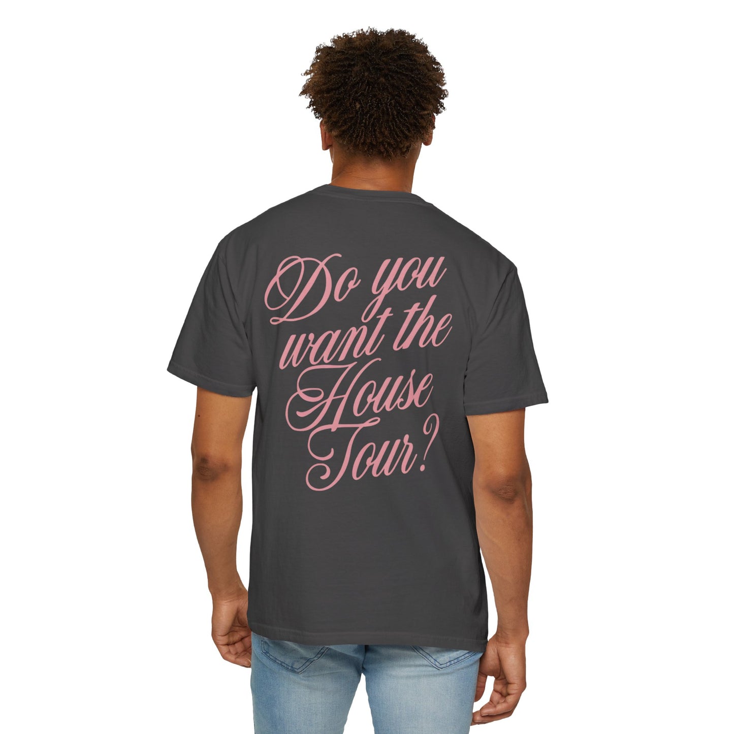 House Tour? Comfort Colors Tee