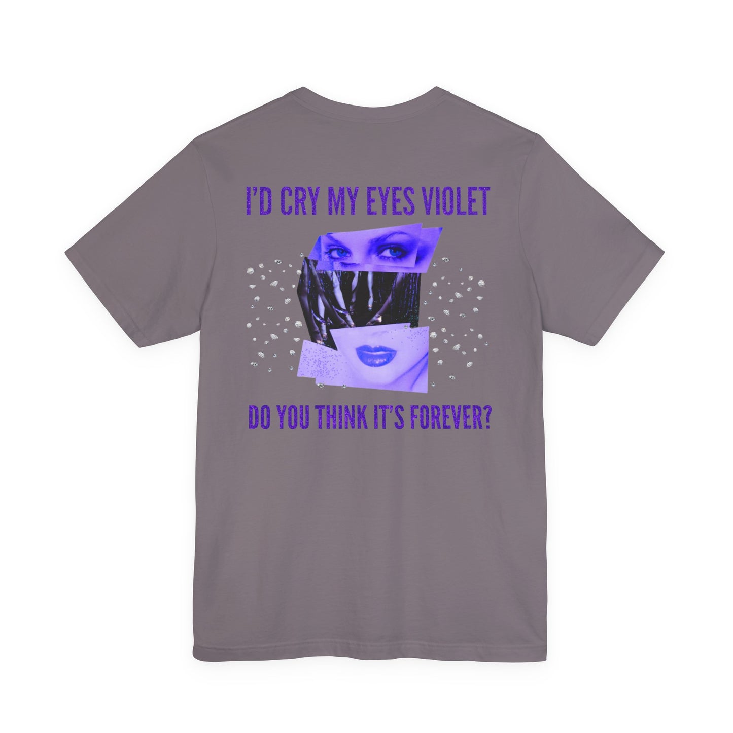 I'd Cry My Eyes Violet Front and Back Unisex Graphic Tee