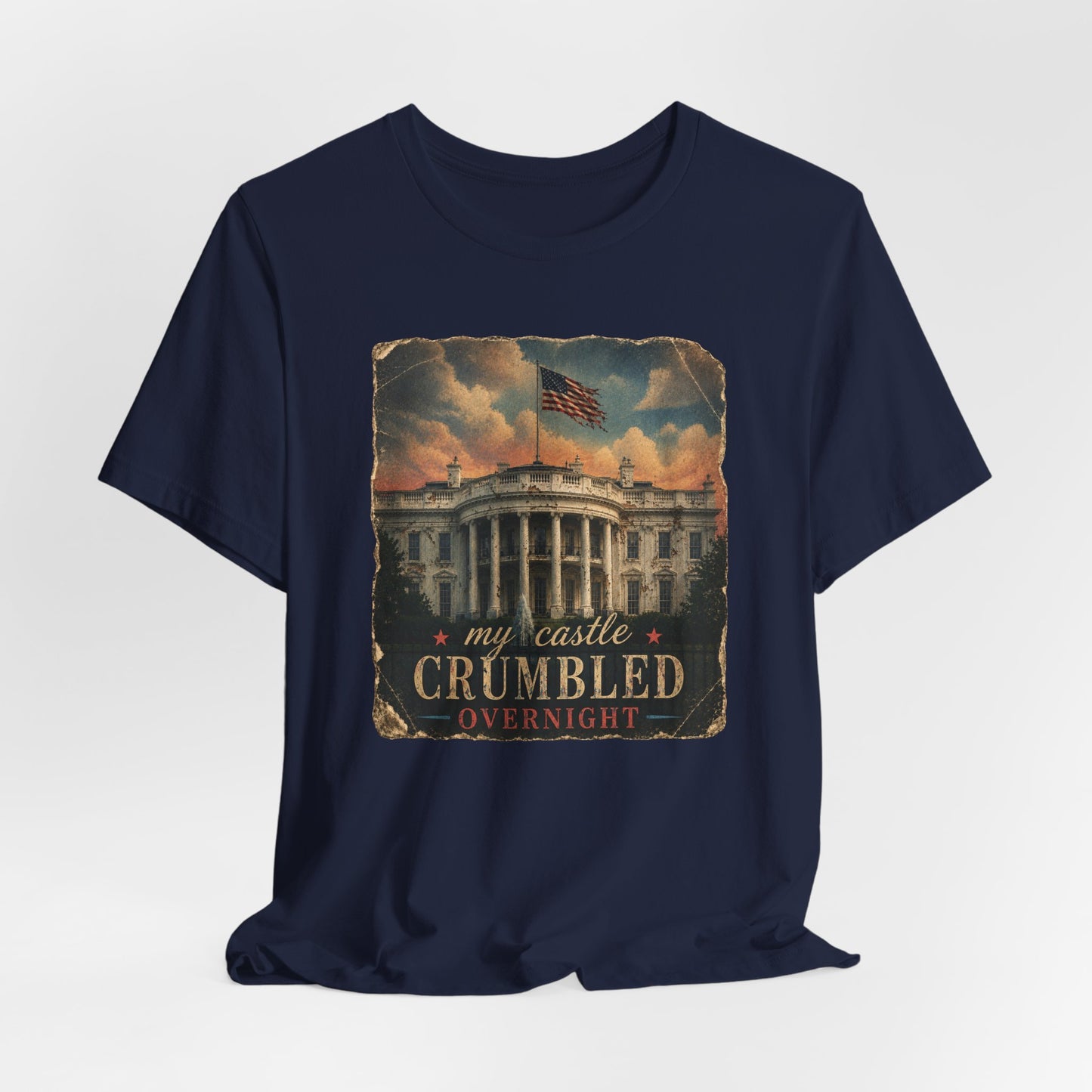 'My Castle Crumbled Overnight' Vintage White House Graphic T-Shirt