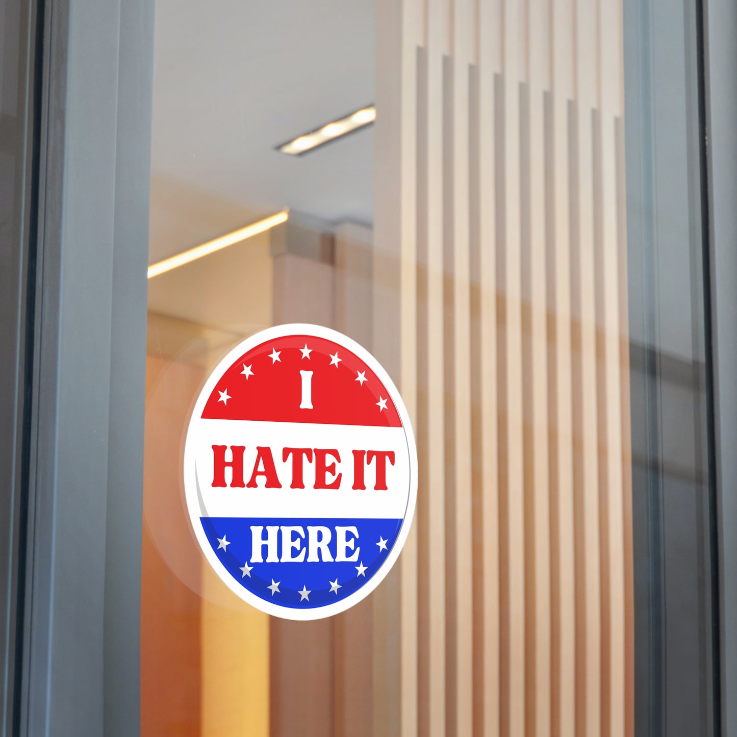 Political Vinyl Sticker — "I Hate It Here" -Blue Party
