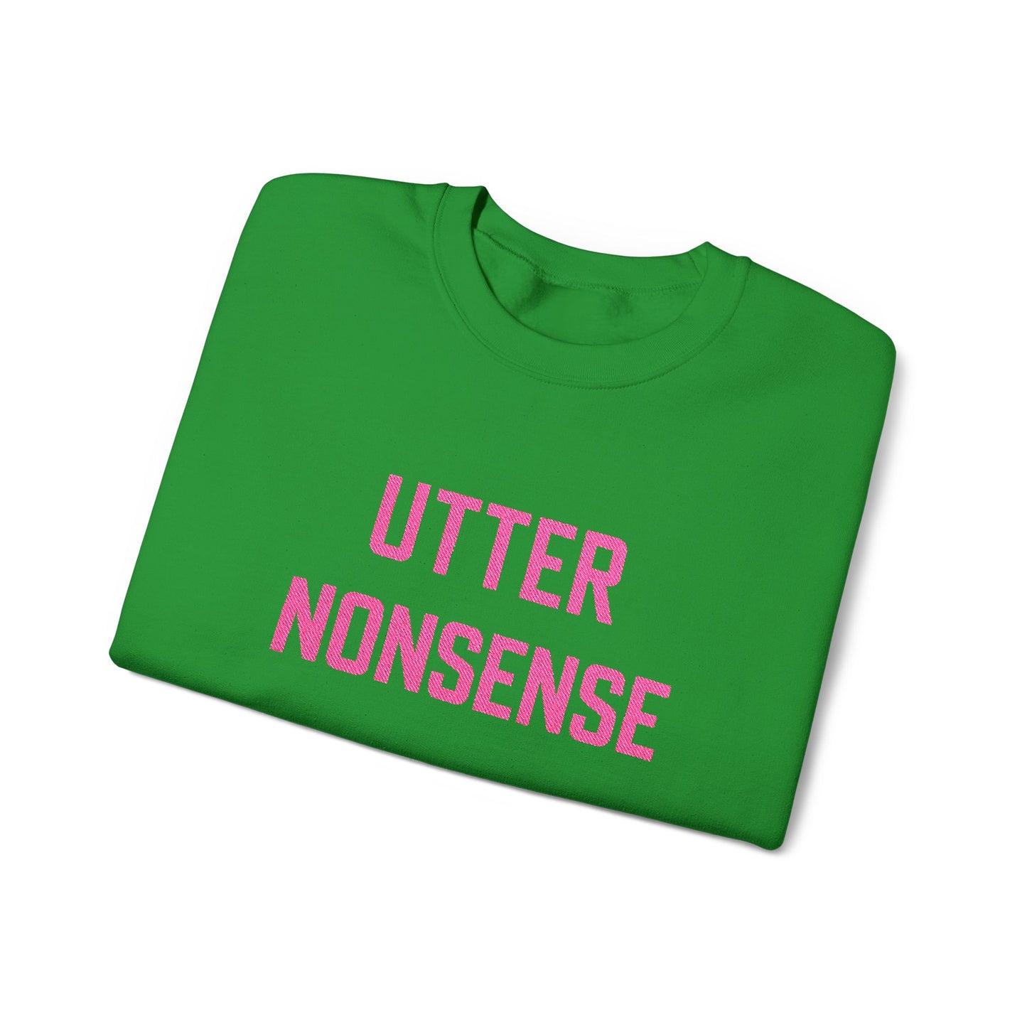 Embroidered Utter Nonsense Sweatshirt