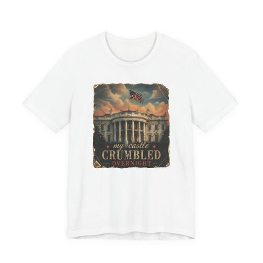 'My Castle Crumbled Overnight' Vintage White House Graphic T-Shirt