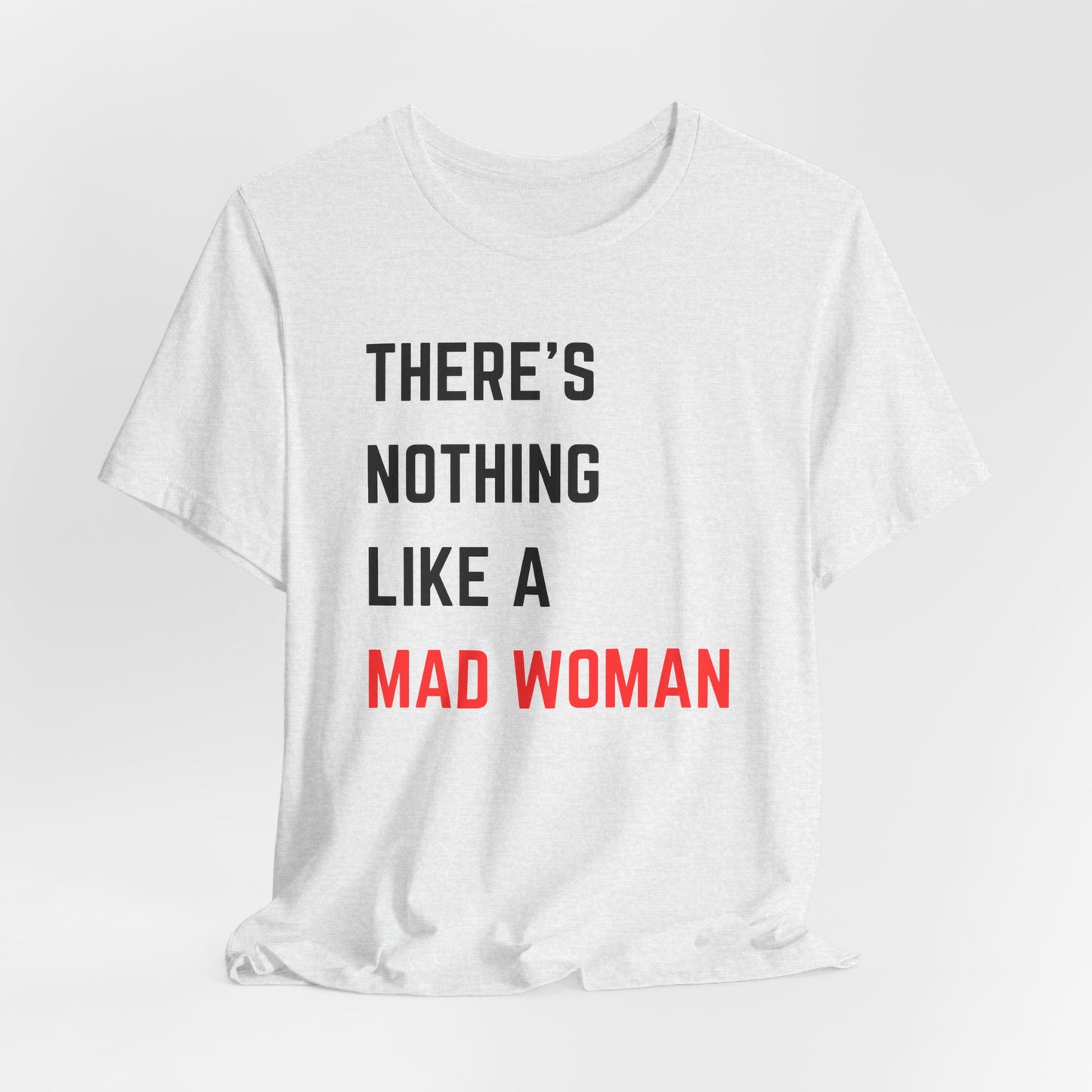 Mad Woman Statement Tee for Empowered Individuals, Feminist Fashion, Casual Outfit, Gift for Women, Everyday Wear