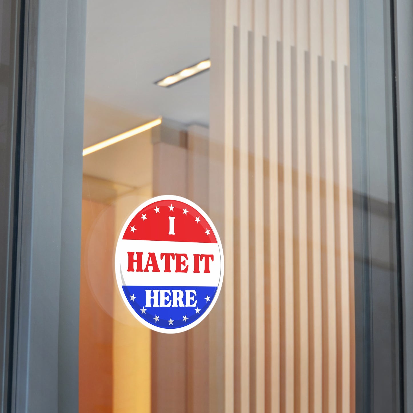 Political Vinyl Sticker — "I Hate It Here" -Blue Party