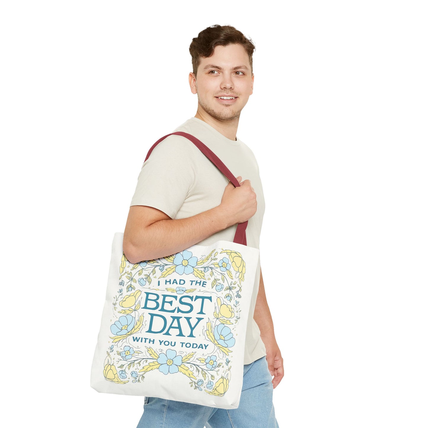 Tote Bag — "I Had the Best Day With You Today" Floral Carryall