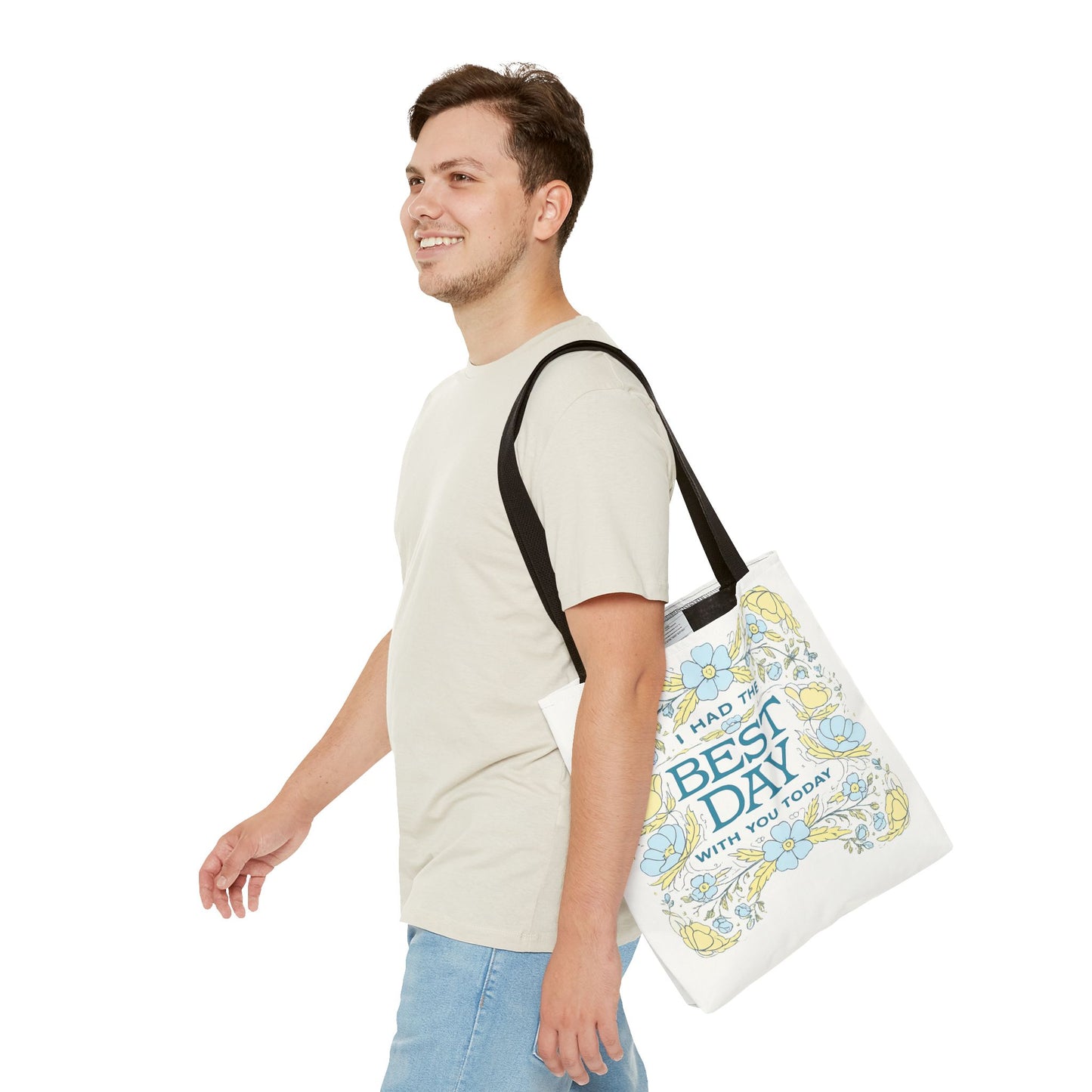 Tote Bag — "I Had the Best Day With You Today" Floral Carryall